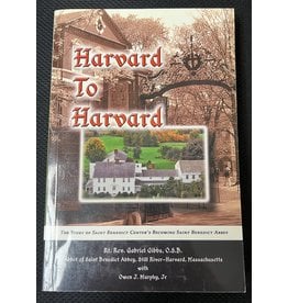Ravengate Press Harvard to Harvard: The Story of St. Benedict Center's Becoming St. Benedict Abbey