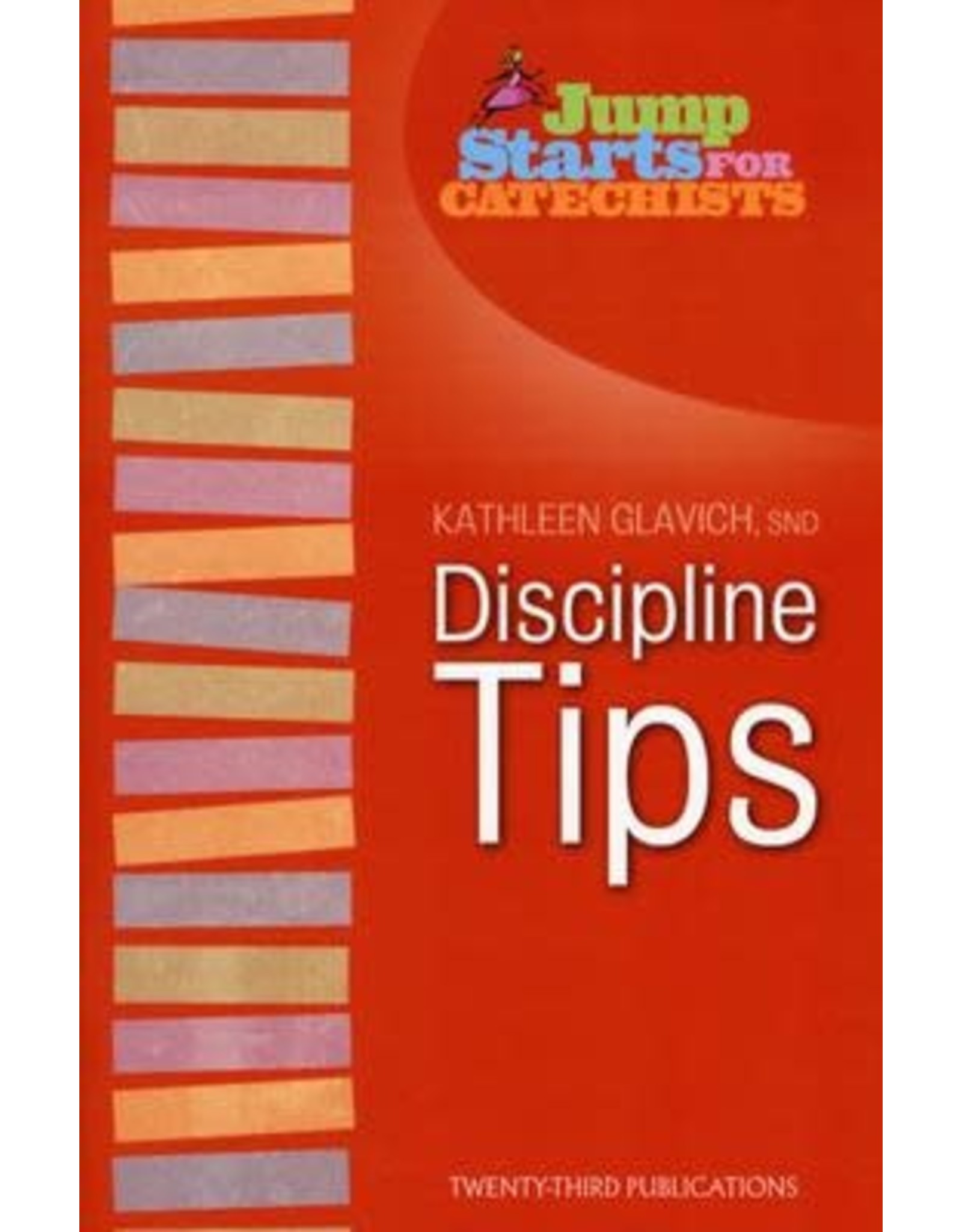 Twenty Third Publications Jump Starts for Catechists: Discipline Tips