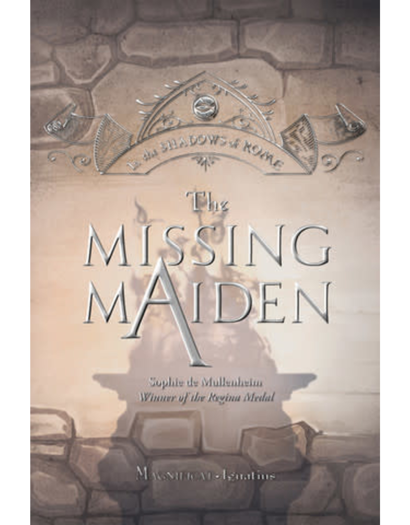 Ignatius Press The Missing Maiden (In the Shadows of Rome Vol. 6)