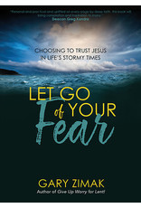 Ave Maria Let Go of Your Fear: Choosing to Trust Jesus in Life's Stormy Times