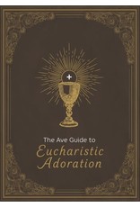 Ave Maria Ave Guide to Eucharistic Adoration