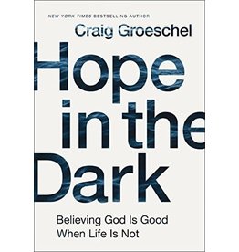 Zondervan Hope in the Dark: Believing God Is Good When Life Is Not
