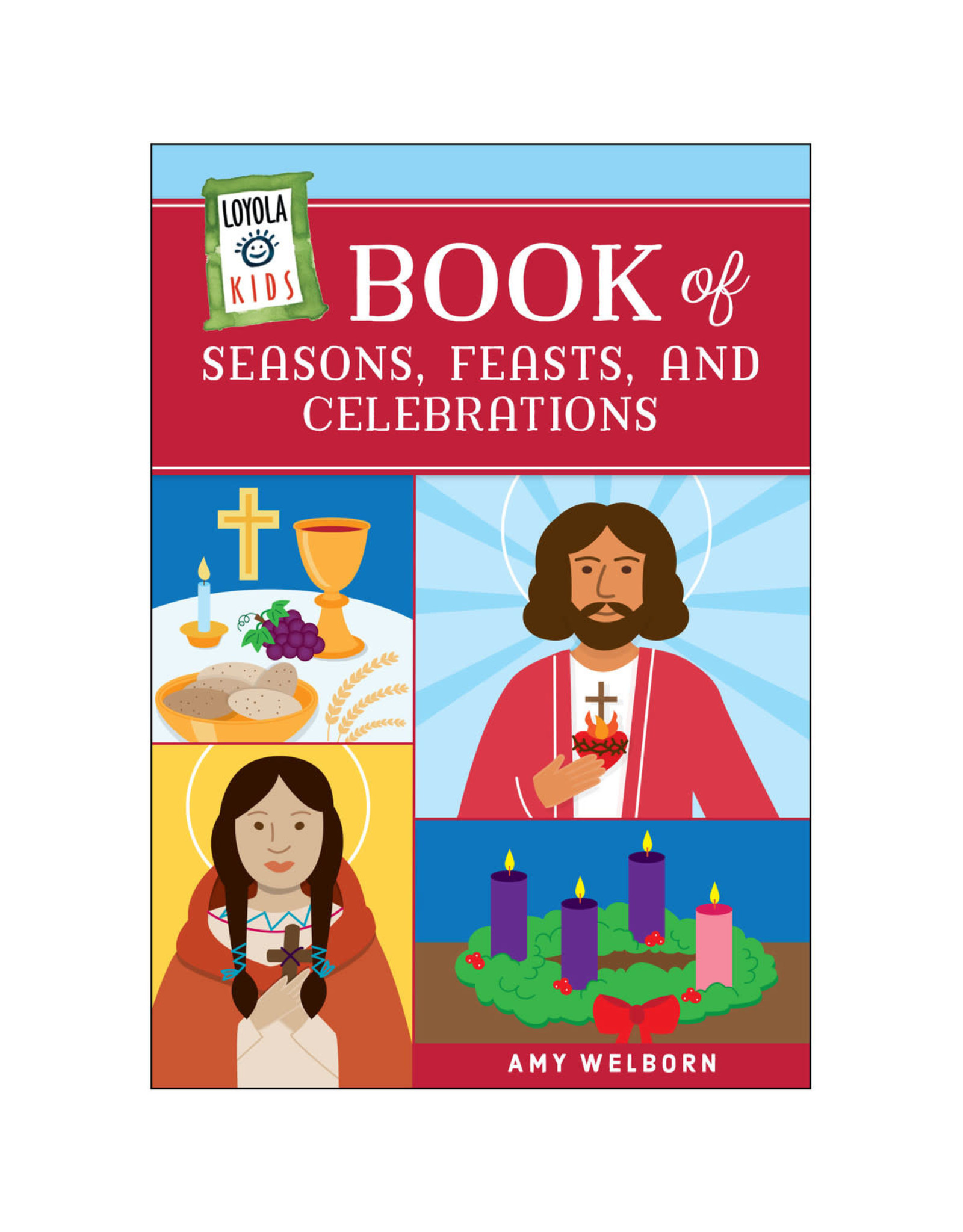 Loyola Press Loyola Kids Book of Seasons, Feasts & Celebrations