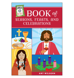 Loyola Press Loyola Kids Book of Seasons, Feasts & Celebrations