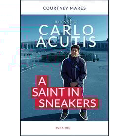 Ignatius Press Blessed Carlo Acutis: Saint in Sneakers