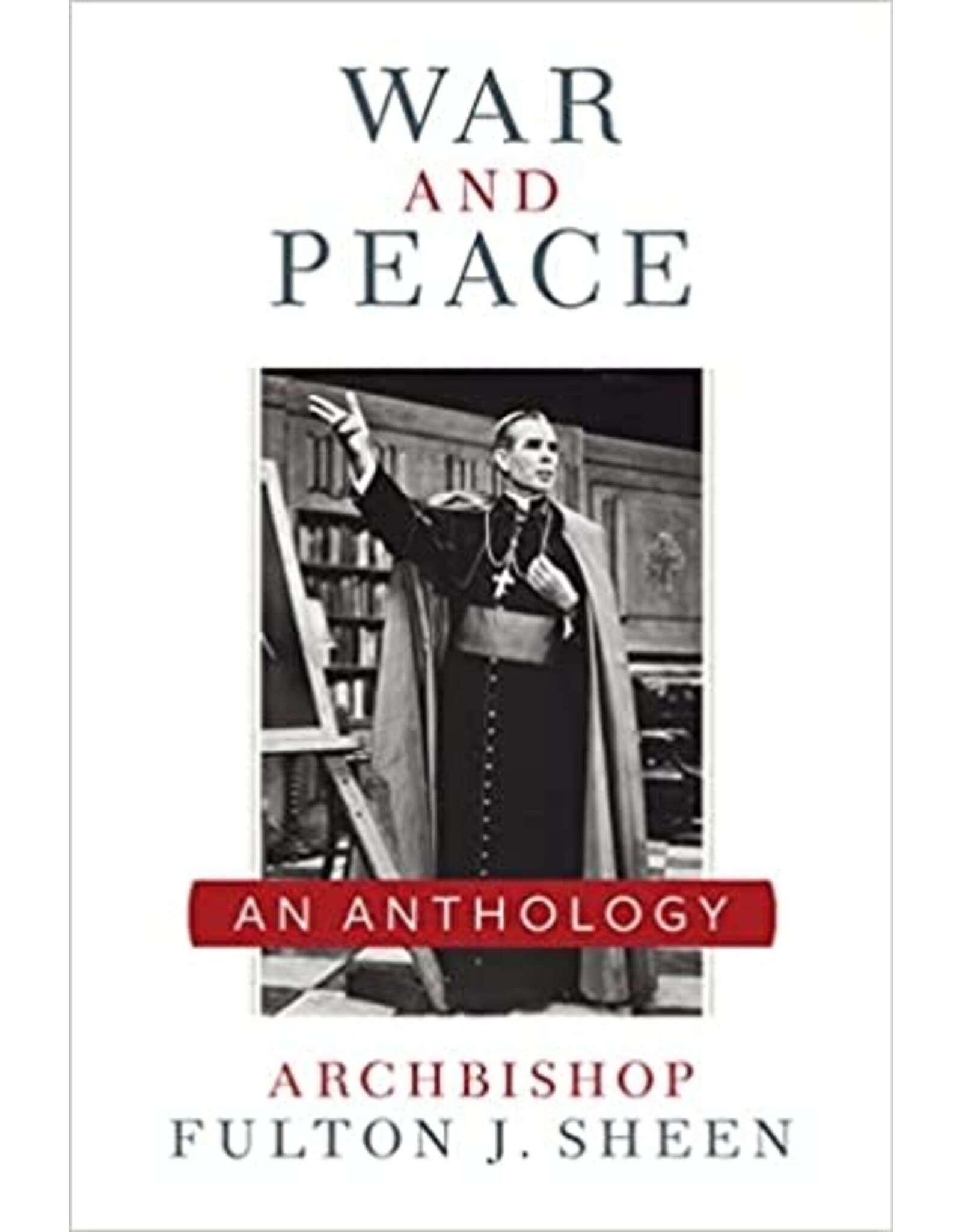 Sophia Institue Press War & Peace: An Anthology (Fulton Sheen)