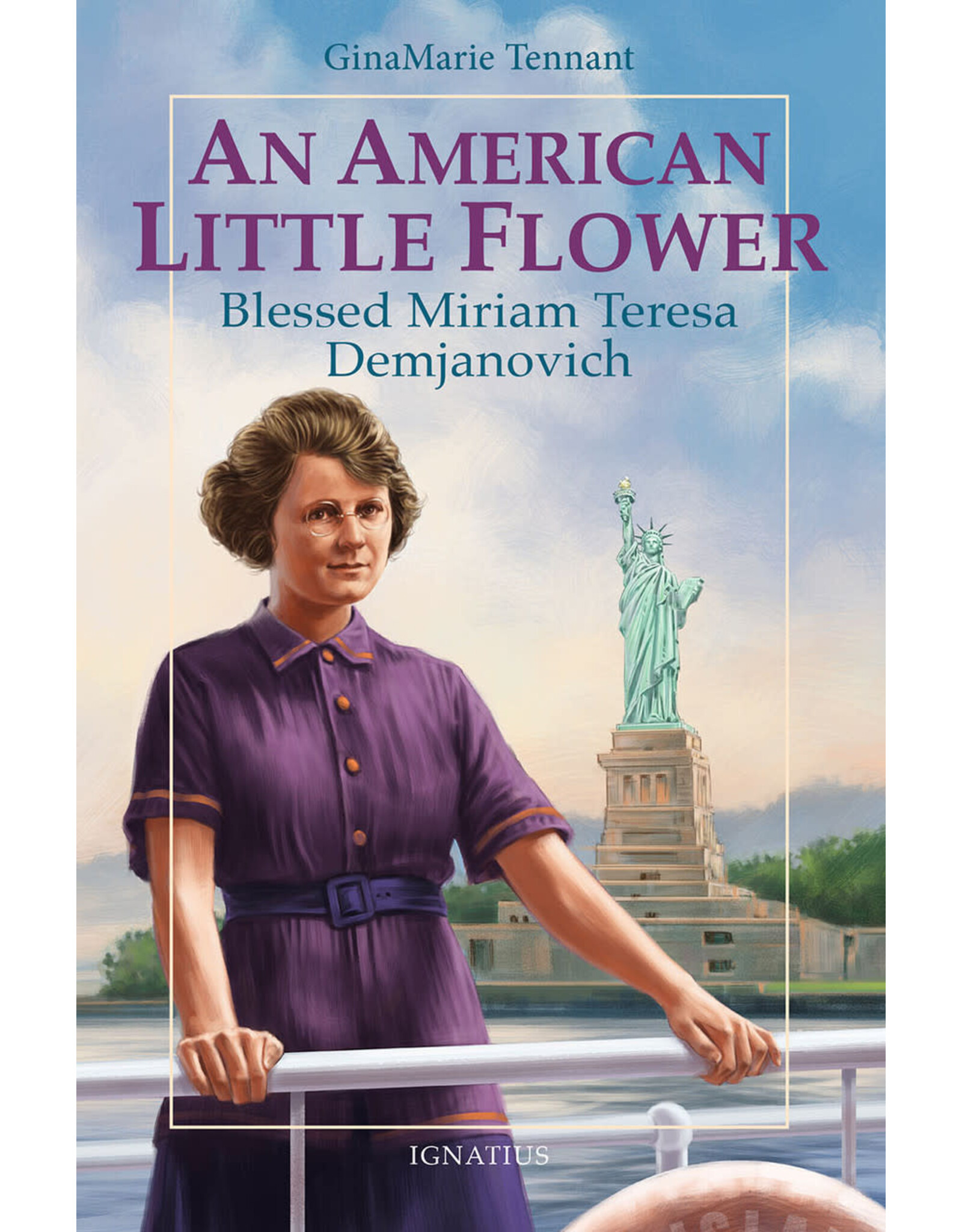 Ignatius Press An American Little Flower Blessed Miriam Teresa Demjanovich
