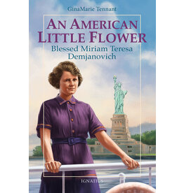 Ignatius Press American Little Flower: Blessed Miriam Teresa Demjanovich