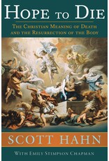 Emmaus Hope to Die: The Christian Meaning of Death and the Resurrection of the Body