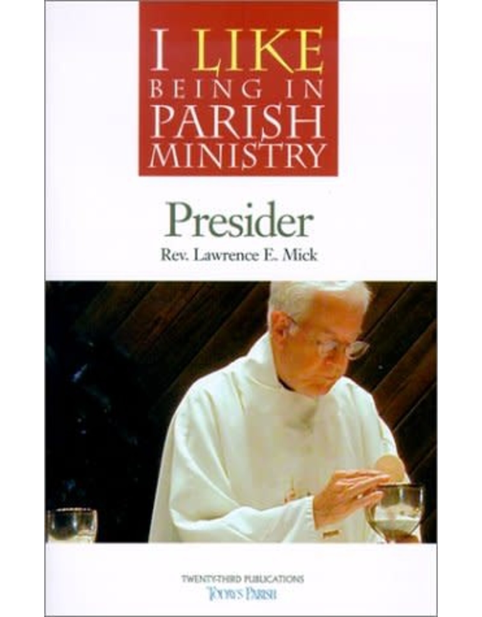 Twenty Third Publications Presider (I Like Being in Parish Ministry) oop