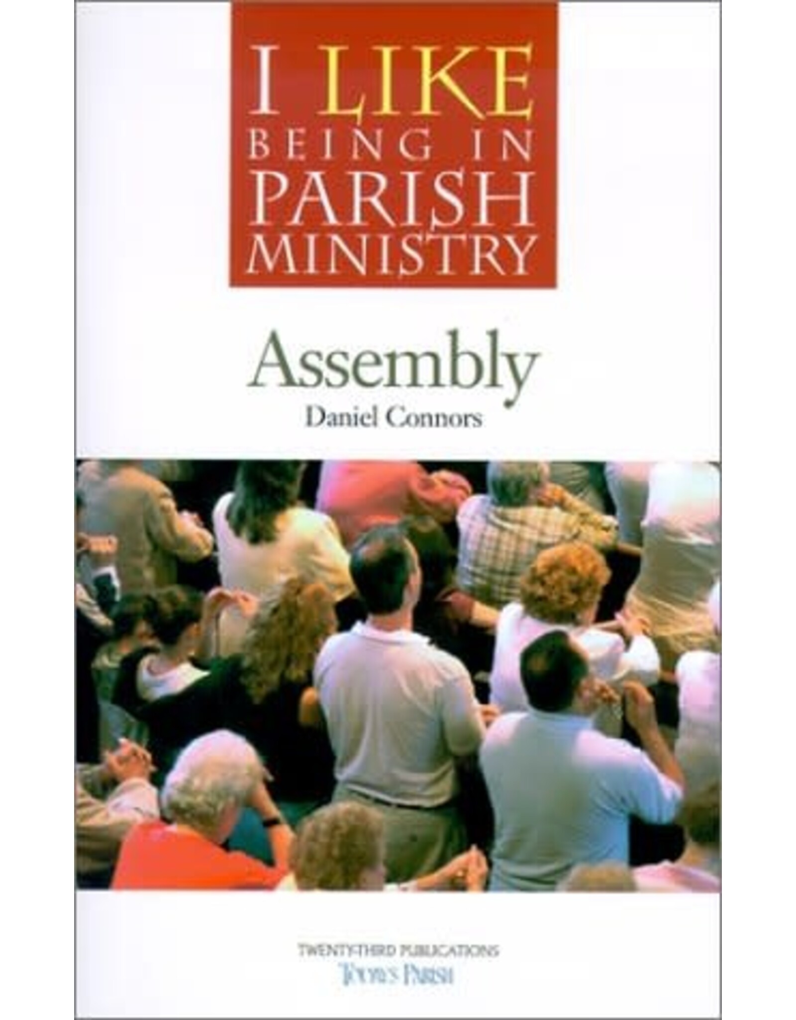 Twenty Third Publications Assembly (I Like Being in Parish Ministry) oop