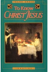 Ignatius Press To Know Christ Jesus