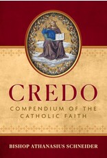 Sophia Institue Press Credo: Compendium of the Catholic Faith