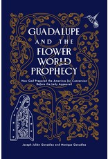 Sophia Institue Press Guadalupe & the Flower World Prophecy