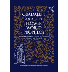 Sophia Institue Press Guadalupe & the Flower World Prophecy
