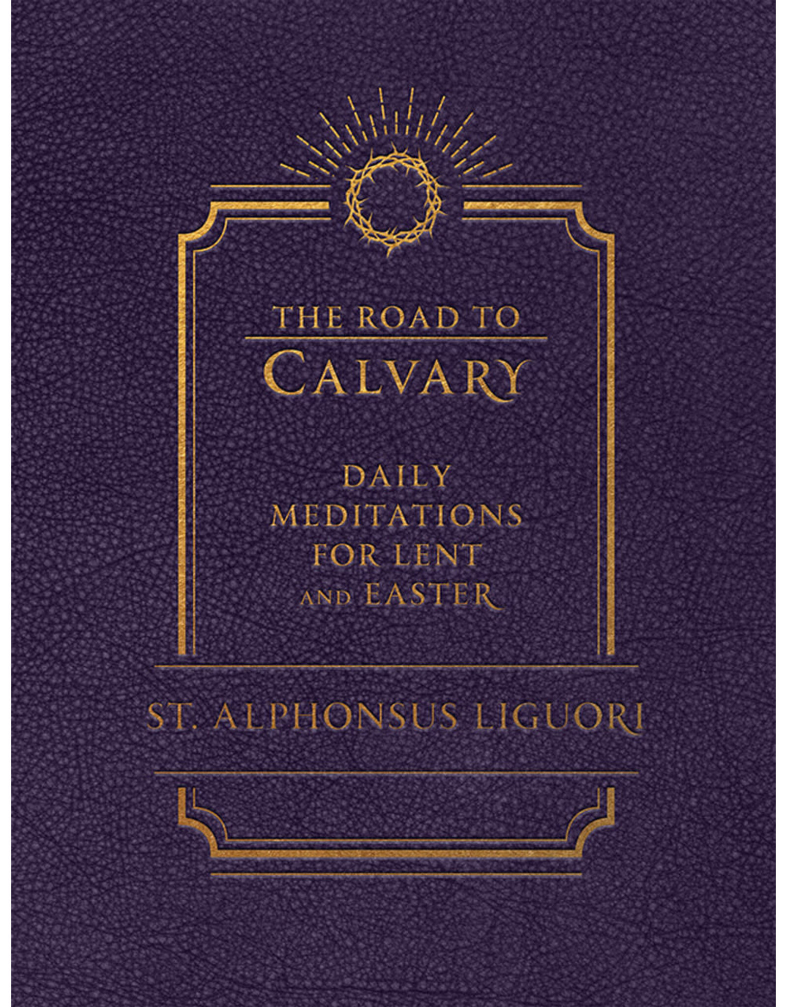 Tan Books (St. Benedict Press) Road to Calvary: Daily Mediations for Lent & Easter