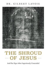 Sophia Institue Press Shroud of Jesus: and the Sign John Ingeniously Concealed
