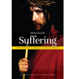 Ignatius Press Suffering: What Every Catholic Should Know