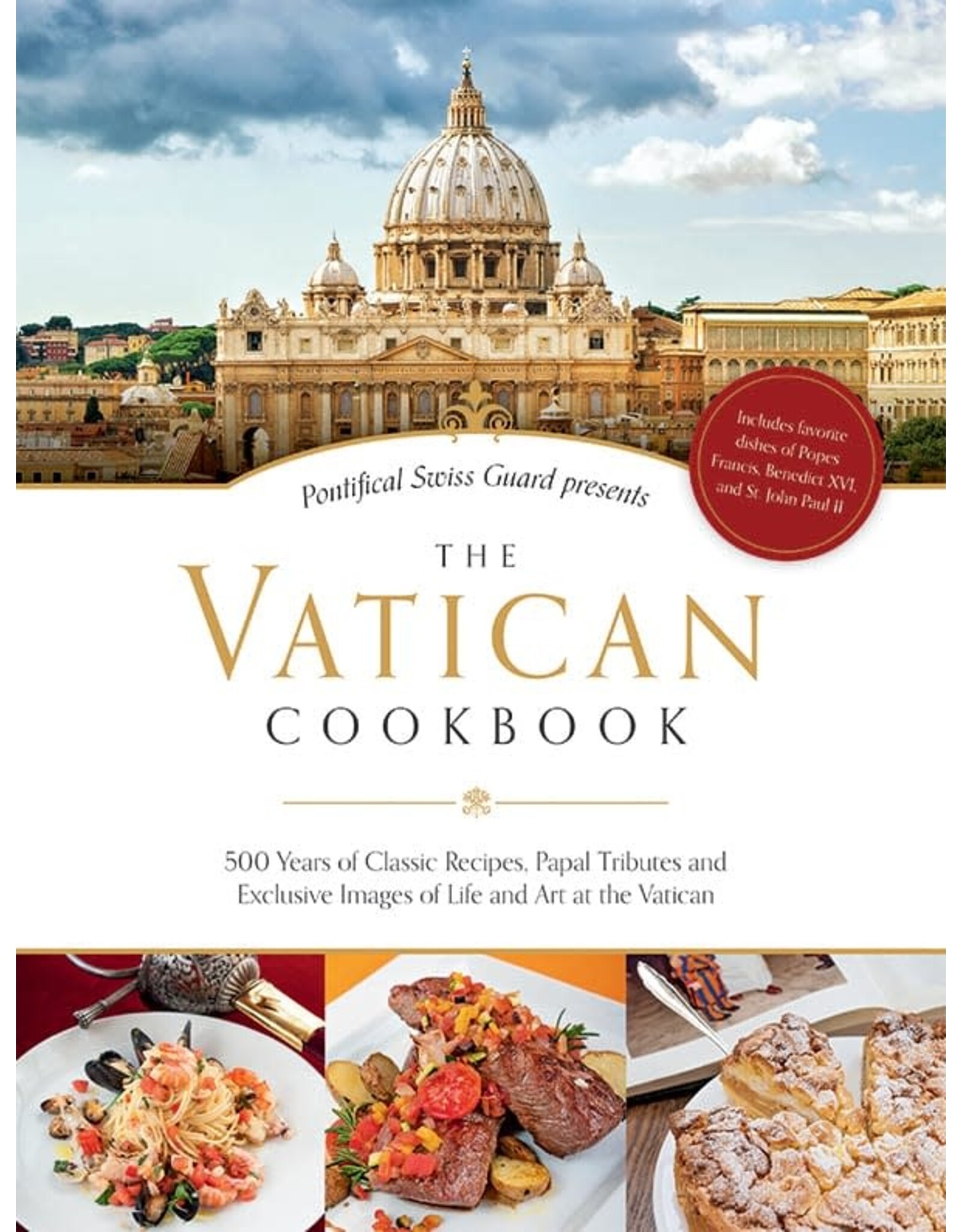 Sophia Institue Press Vatican Cookbook: 500 Years of Classic Recipes, Papal Tributes, & Exclusive Images of Life & Art at the Vatican