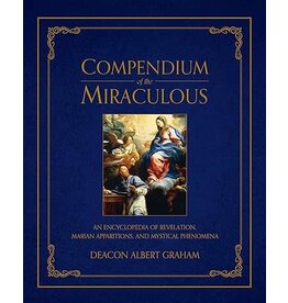 Tan Books (St. Benedict Press) Compendium of the Miraculous: An Encyclopedia of Revelation, Marian Apparitions, & Mystical Phenomena
