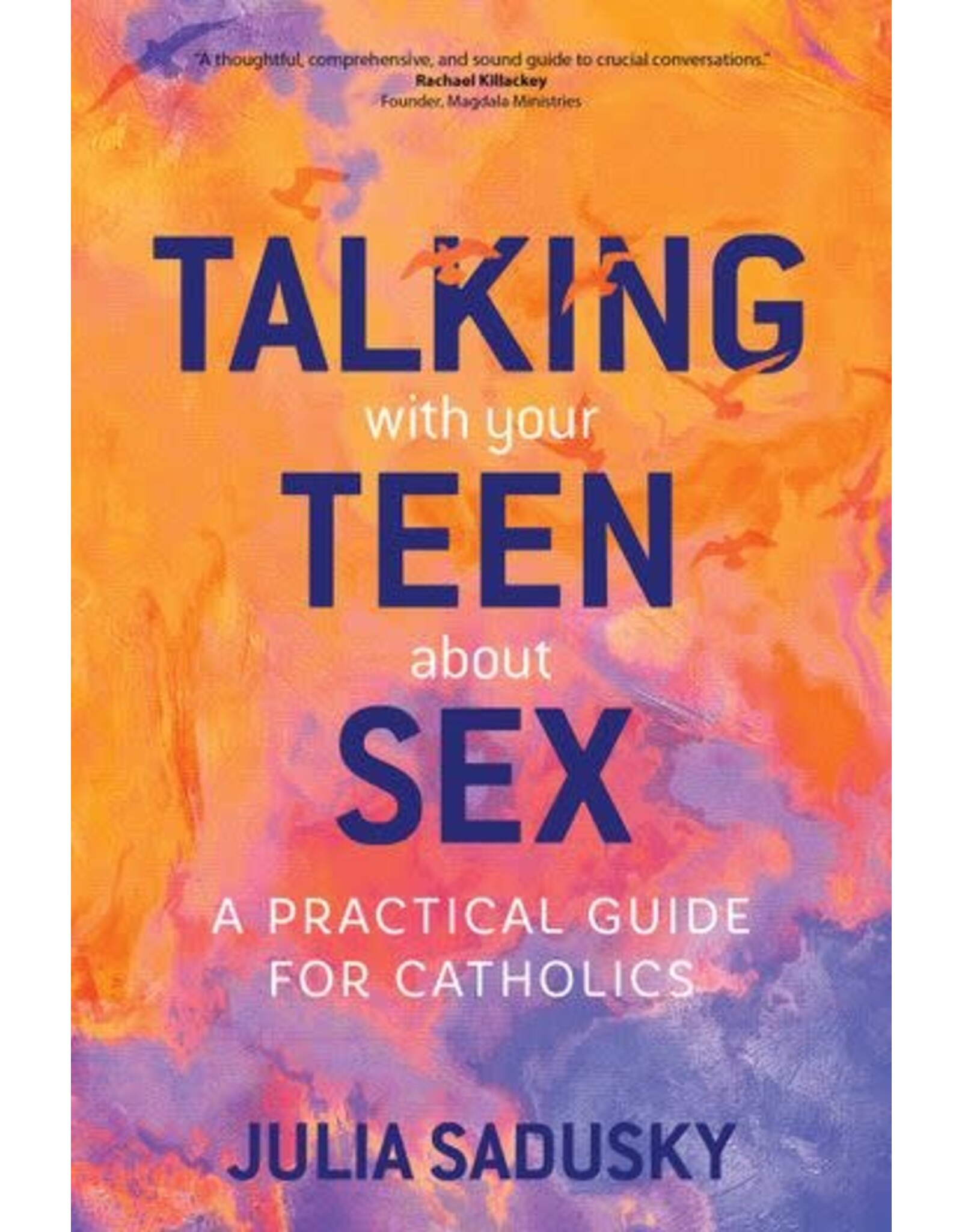 Ave Maria Talking with Your Teen about Sex
