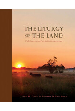 Tan Books (St. Benedict Press) The Liturgy of the Land: Cultivating a Catholic Homestead