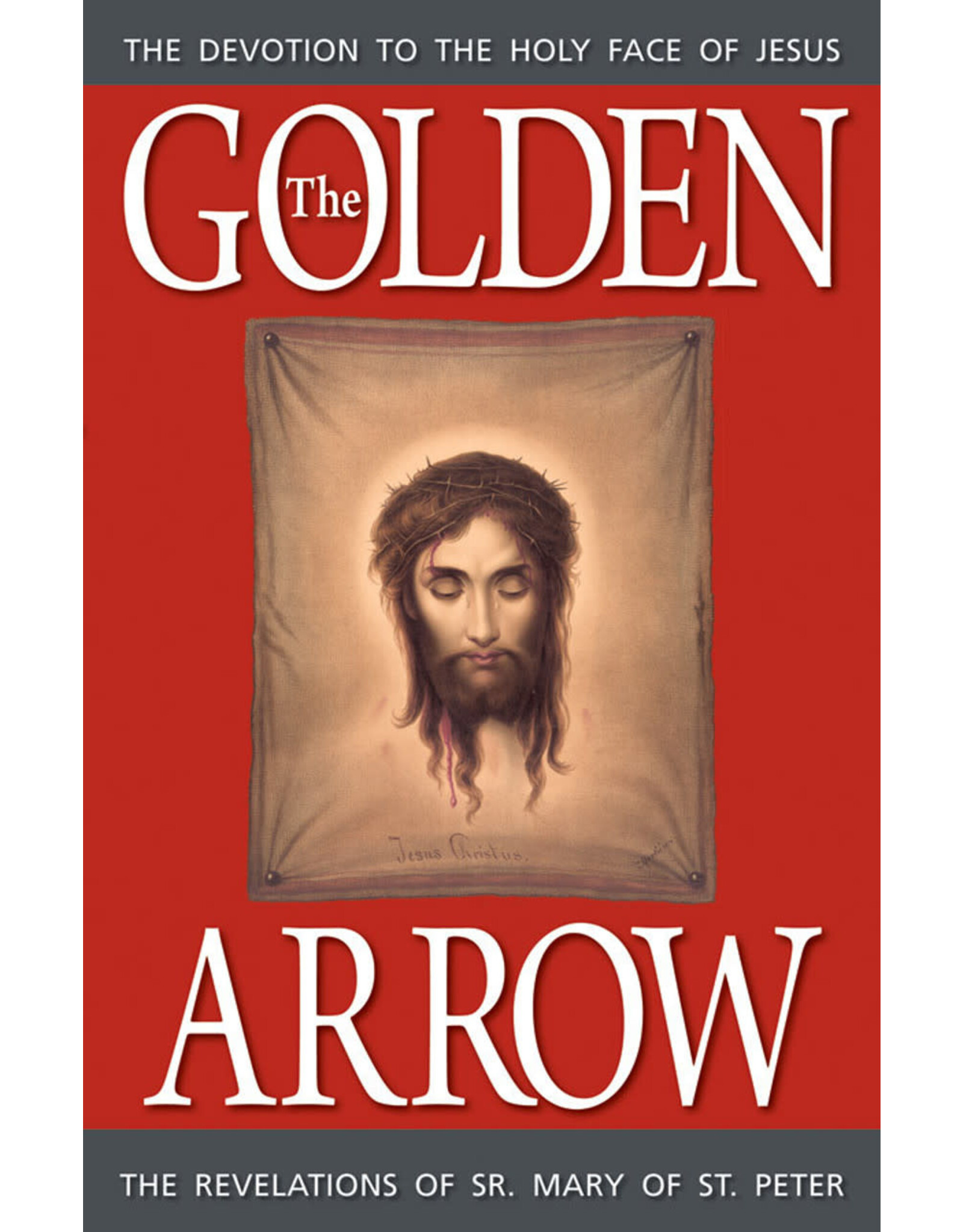 Tan Books (St. Benedict Press) The Golden Arrow: Devotion to the Holy Face of Jesus