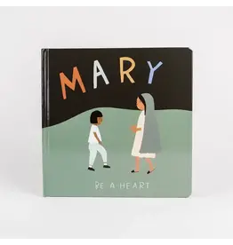 Be a Heart Mary Board Book