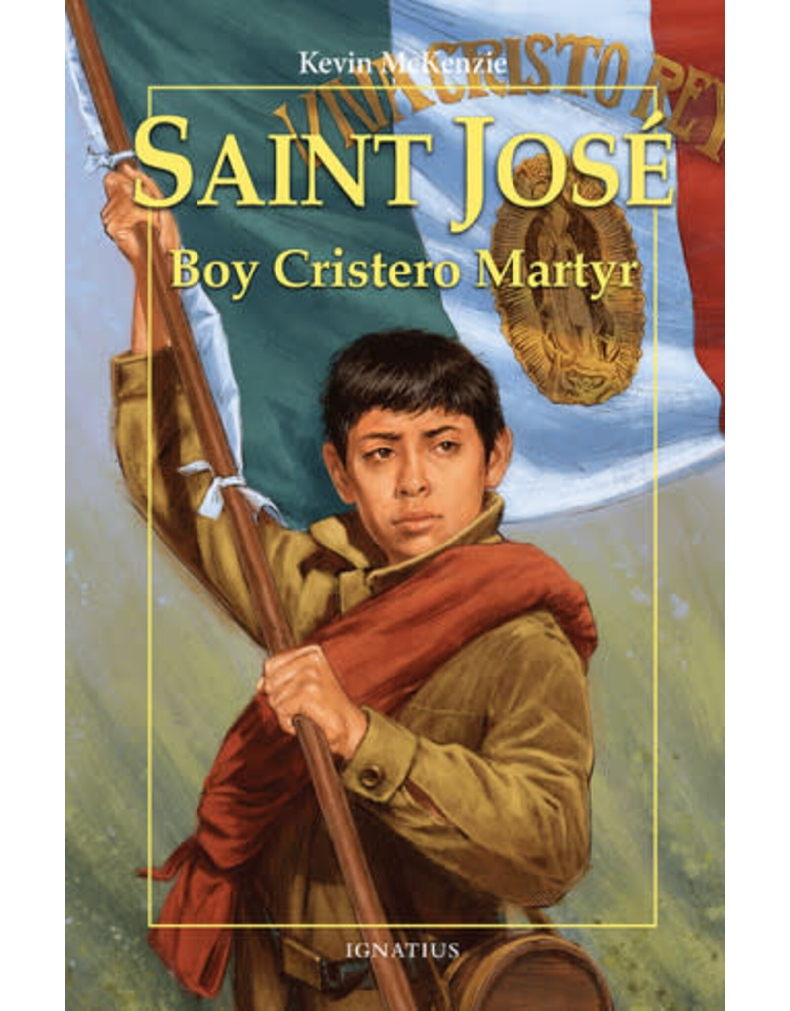 Ignatius Press Saint Jose: Boy Cristero Martyr