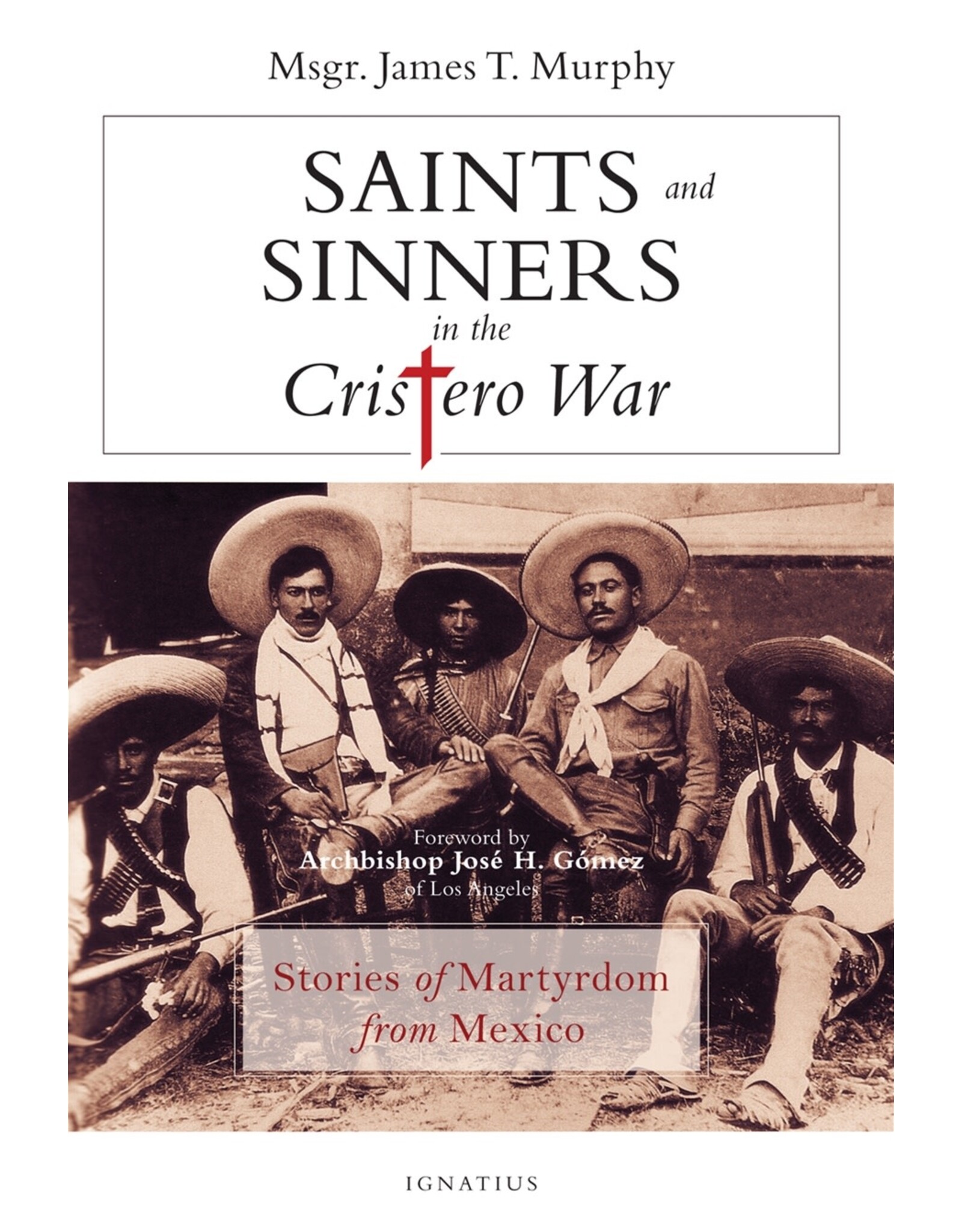 Ignatius Press Saints & Sinners in the Cristero War