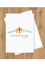 Pio Prints Card Padre Pio/Pray Hope Don't Worry