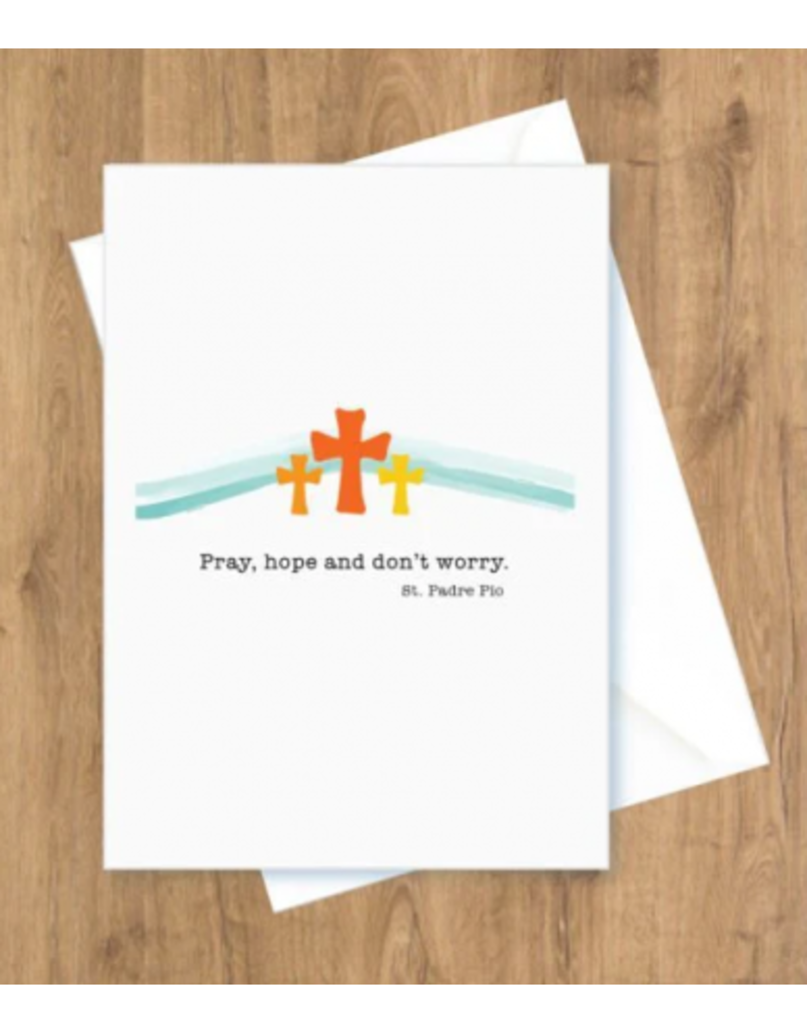 Pio Prints Card Padre Pio/Pray Hope Don't Worry