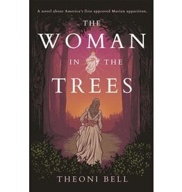 Tan Books (St. Benedict Press) Woman in the Trees: Novel about America's First Approved Marian Apparition