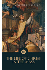 Tan Books (St. Benedict Press) Life of Christ in the Mass