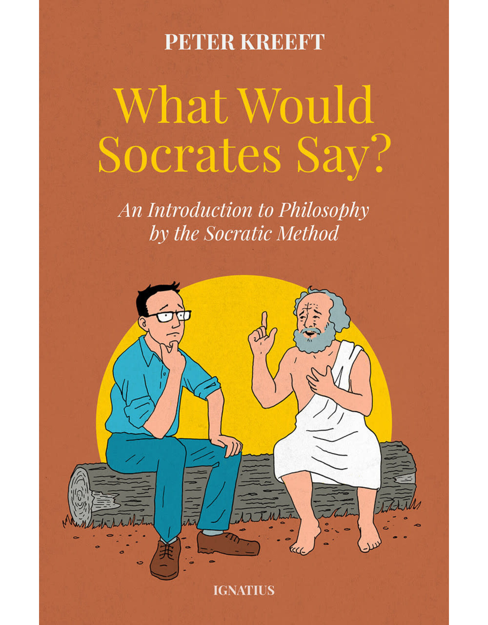 Ignatius Press What Would Socrates Say?