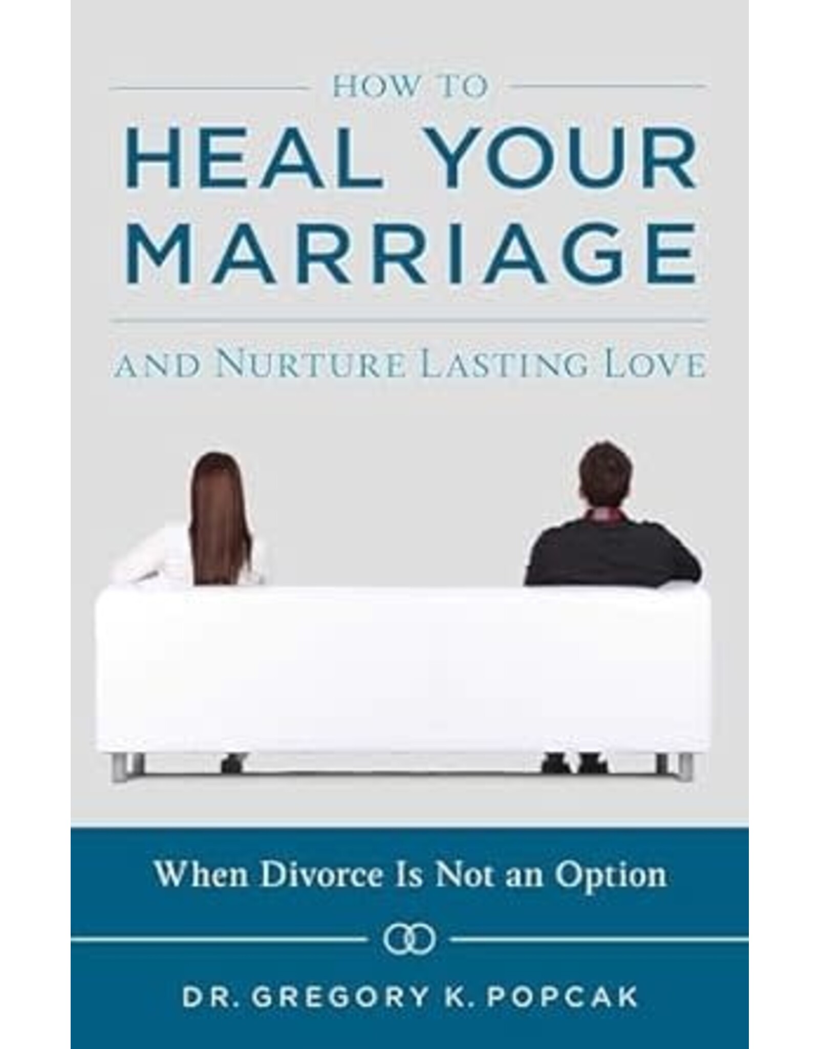 Sophia Institue Press How to Heal Your Marriage & Nurture Lasting Love