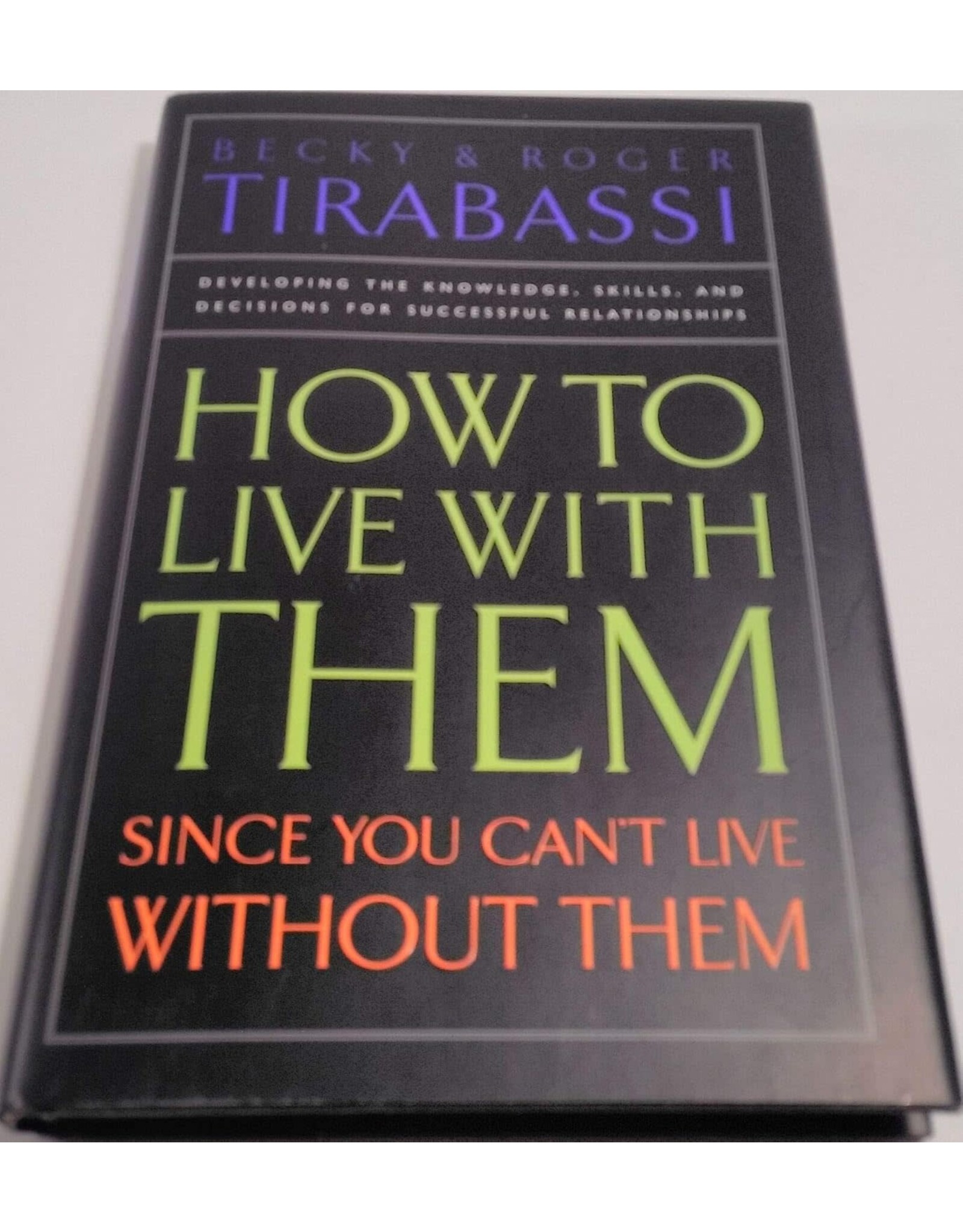 Thomas Nelson How to Live With Them: Since You Can't Live Without Them