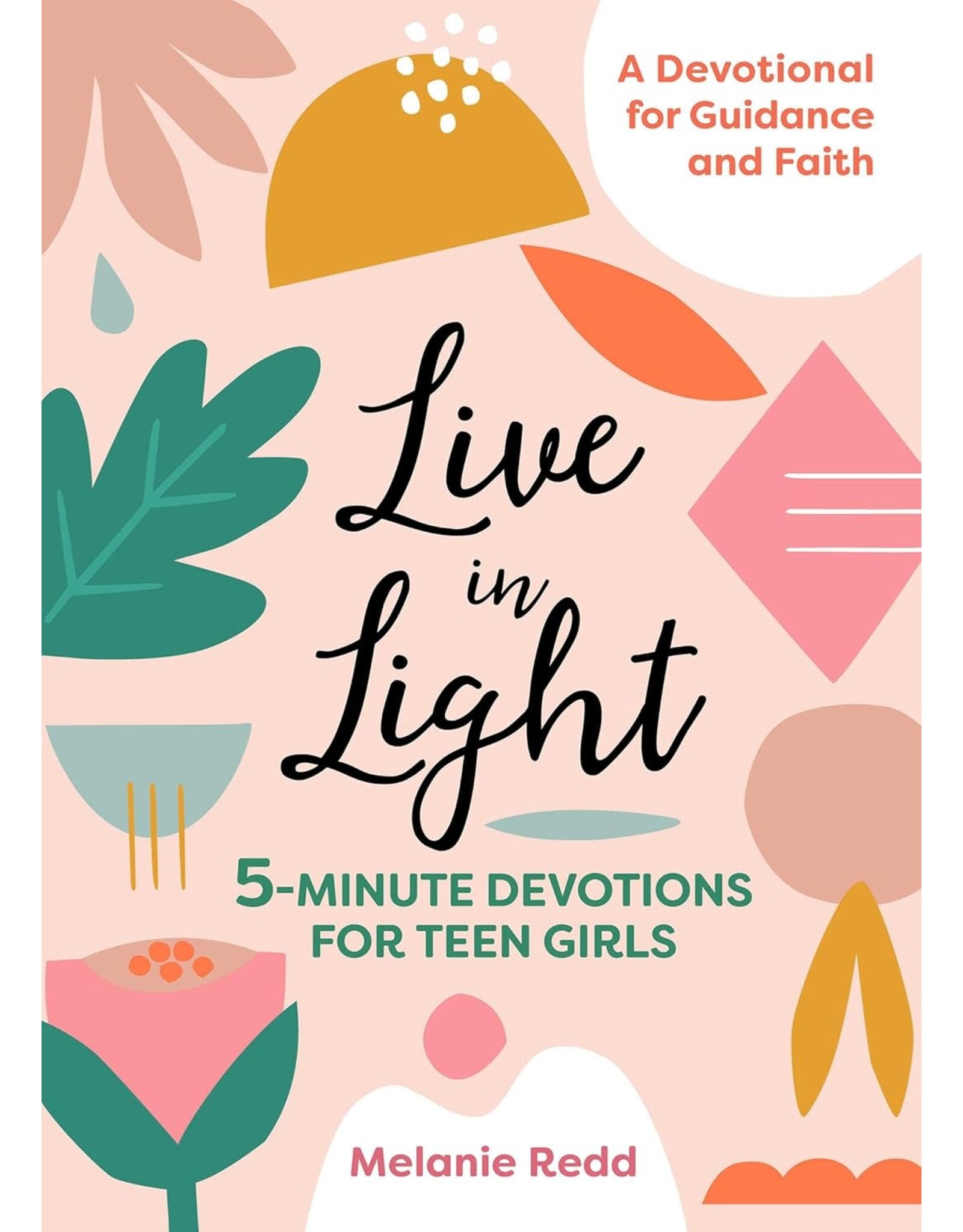 Callisto Teens Live in Light: 5-Minute Devotions for Teen Girls