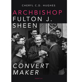 Ignatius Press Archbishop Fulton J. Sheen: Convert Maker