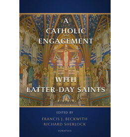 Ignatius Press A Catholic Engagement with Latter-Day Saints