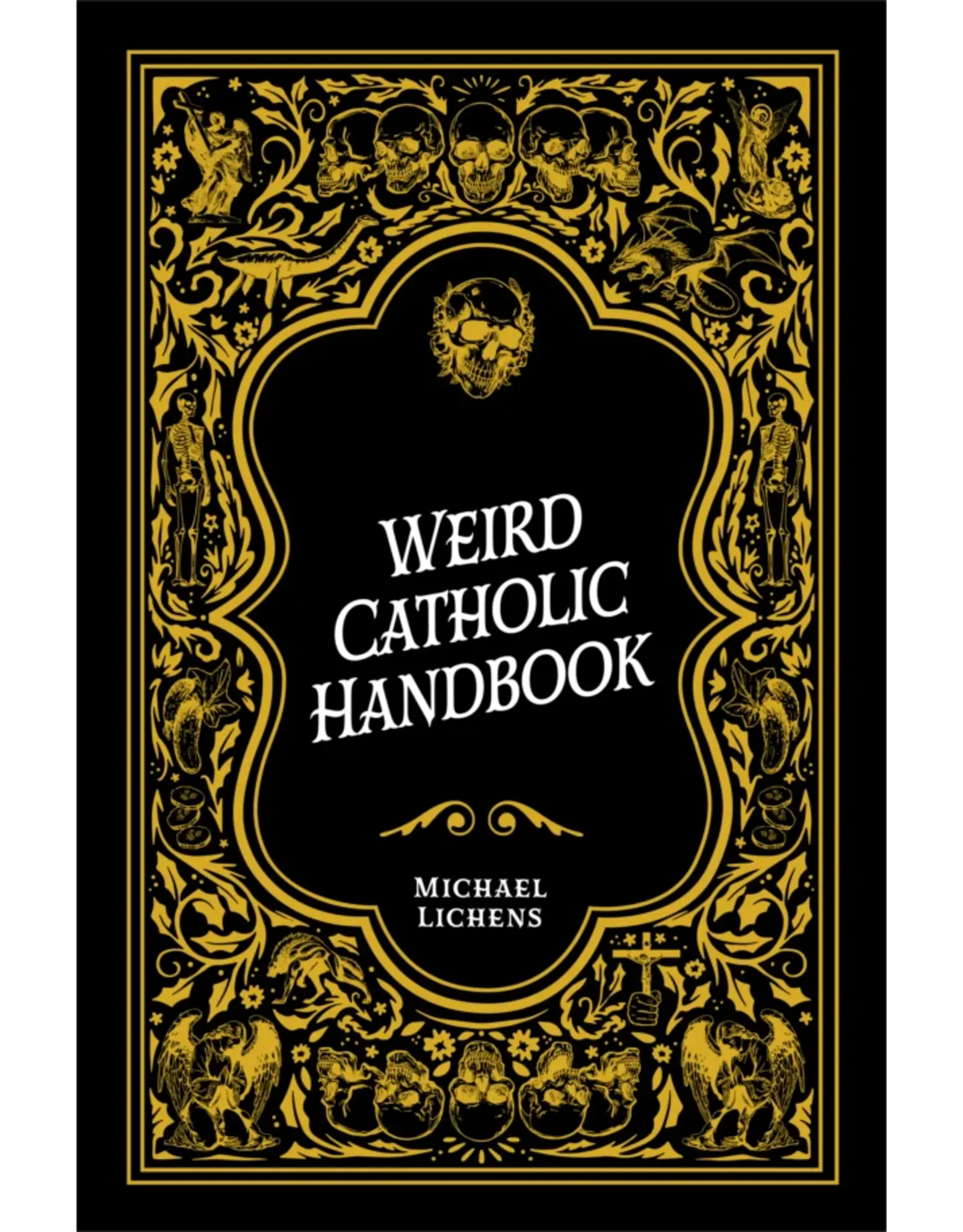 Sophia Institue Press Weird Catholic Handbook