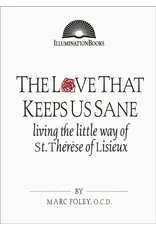 Paulist Press The Love That Keeps Us Sane: Living the Little Way of St. Thérèse of Lisieux