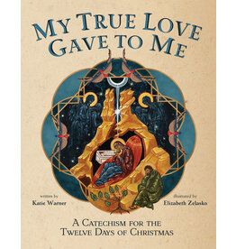 Tan Books (St. Benedict Press) My True Love Gave to Me: Children's Catechism for the Twelve Days of Christmas
