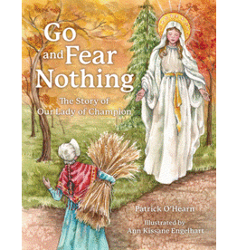 OSV (Our Sunday Visitor) Go and Fear Nothing:  The Story of Our Lady of Champion