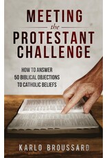 Catholic Answers Meeting the Protestant Challenge