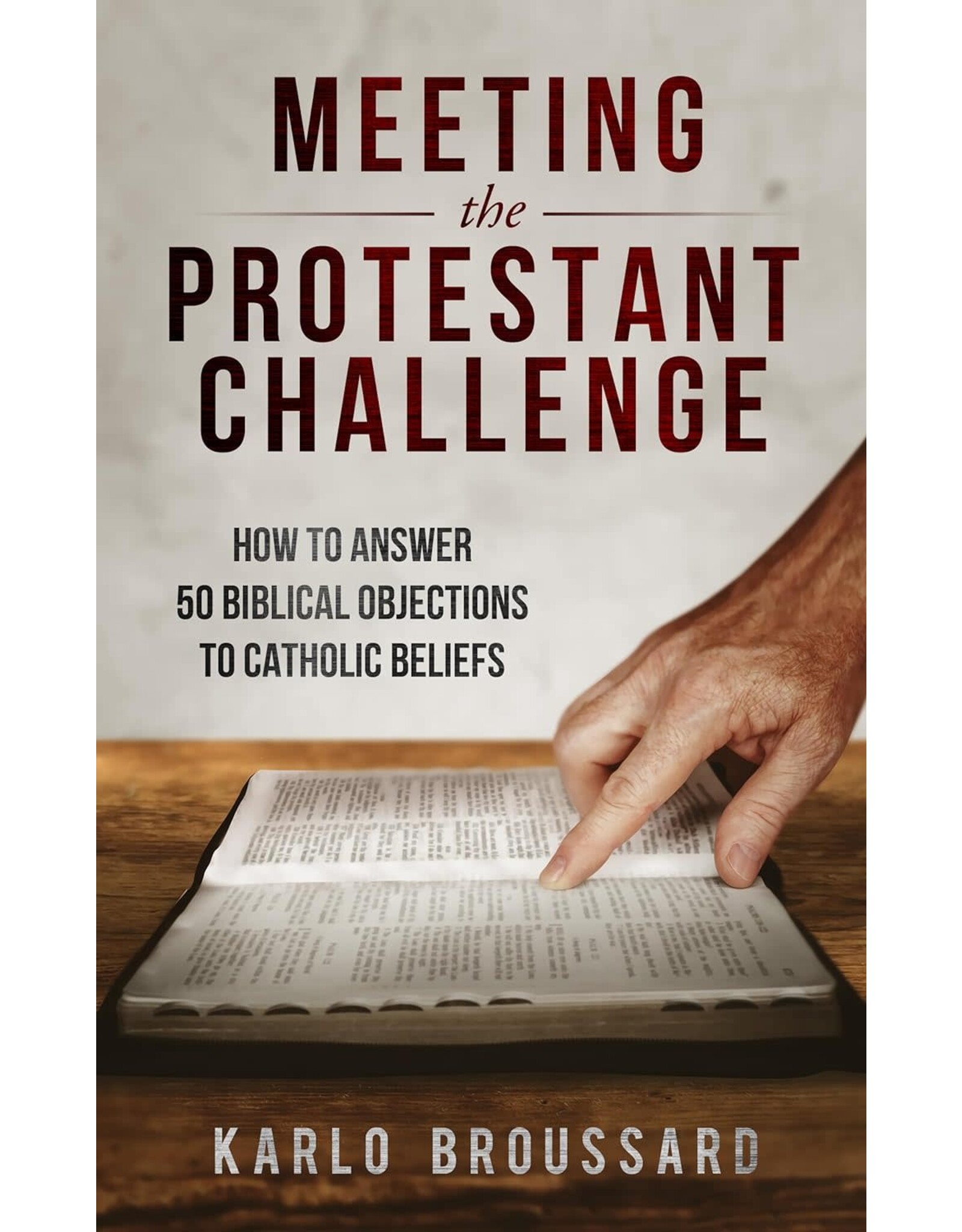Catholic Answers Meeting the Protestant Challenge