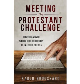 Catholic Answers Meeting the Protestant Challenge