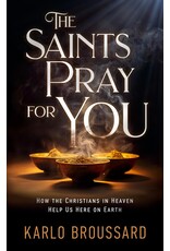 Catholic Answers The Saints Pray for You