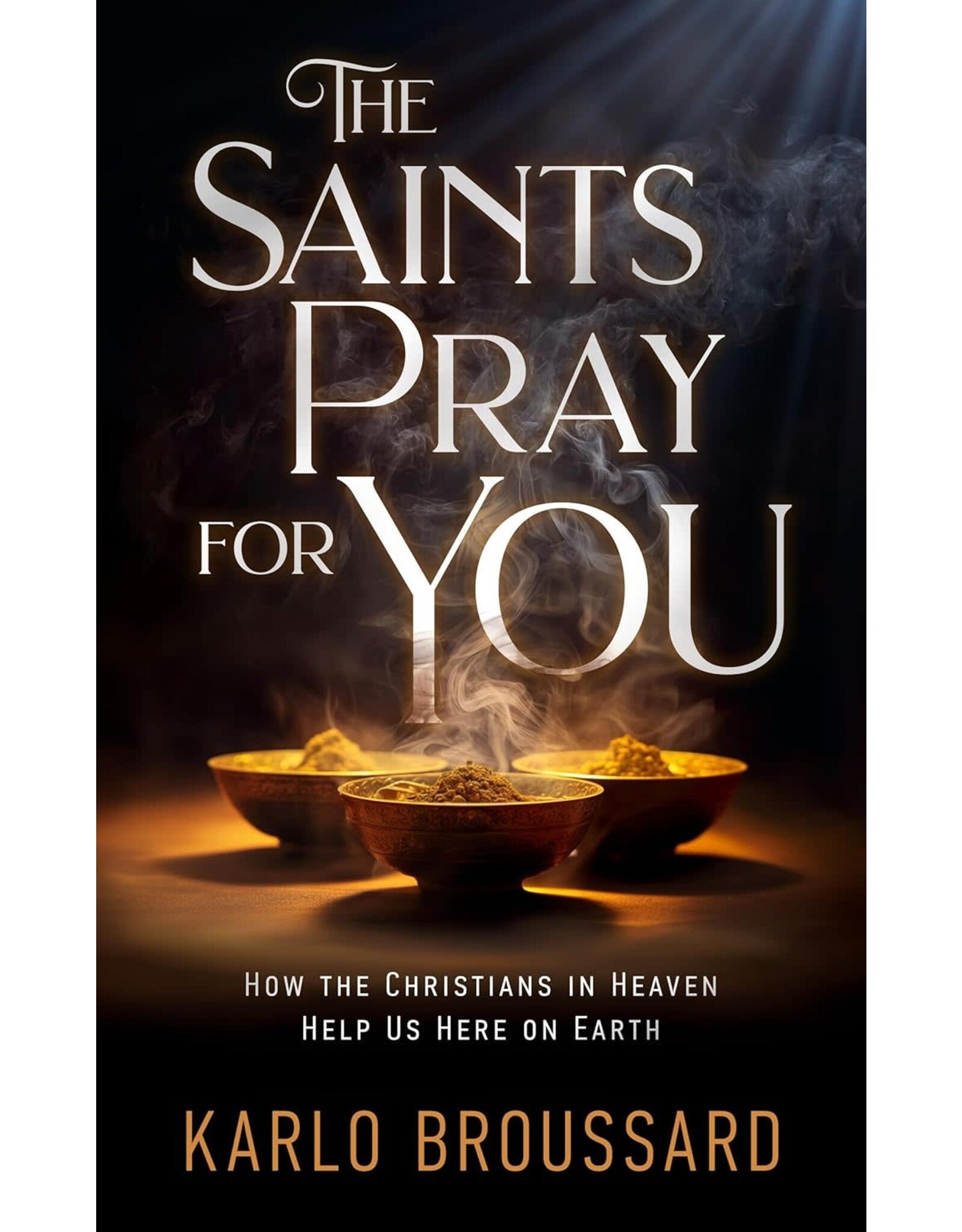 Catholic Answers The Saints Pray for You