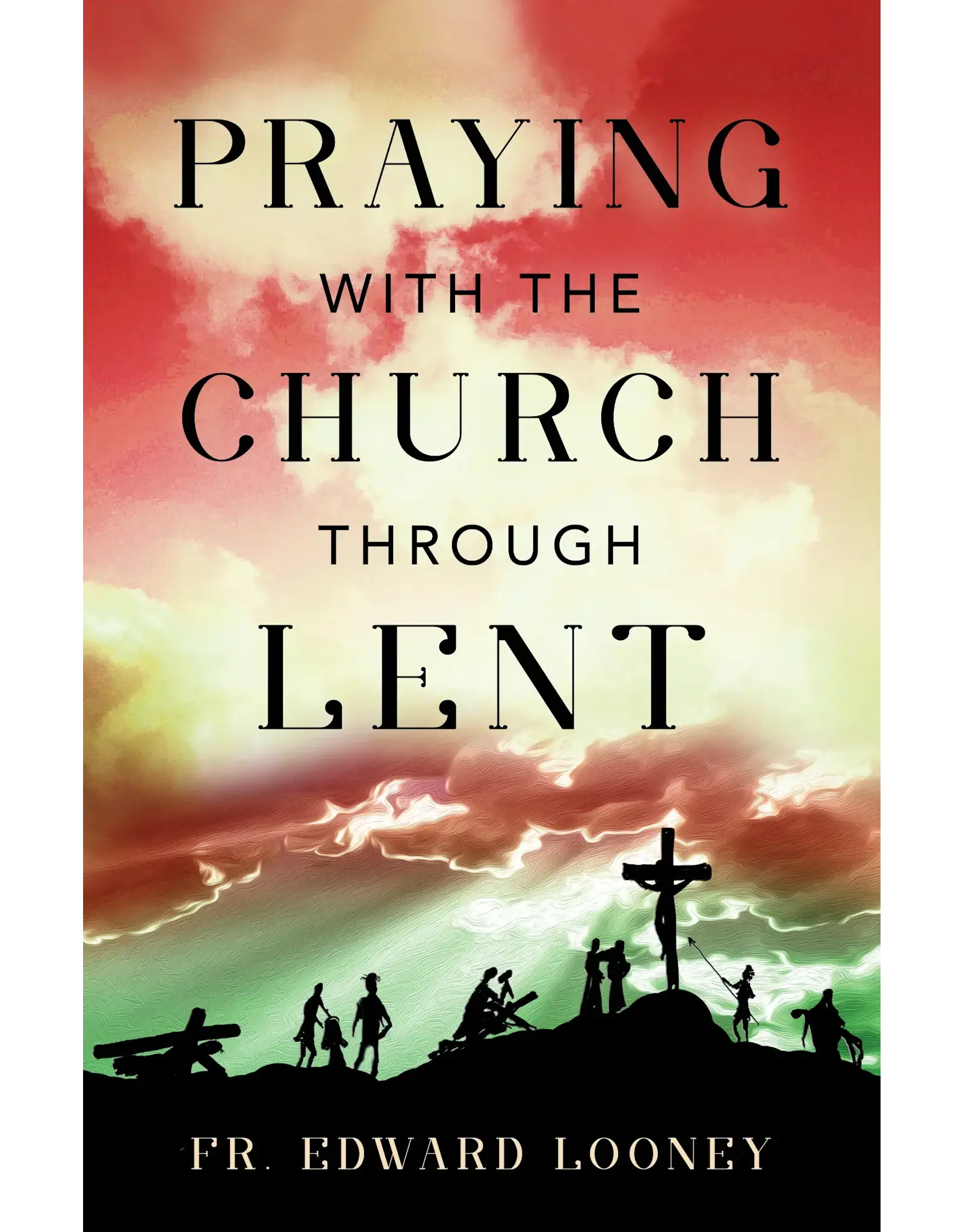 Sophia Institue Press Praying with the Church Through Lent